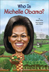 Who Is Michelle Obama 
Who Is Michelle Obama