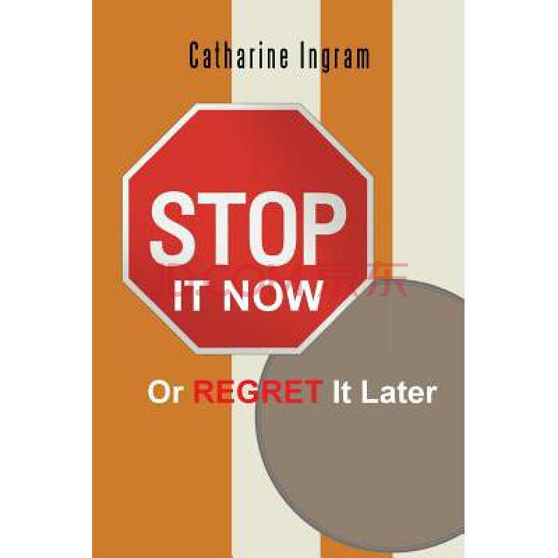 stop it now or regret it later