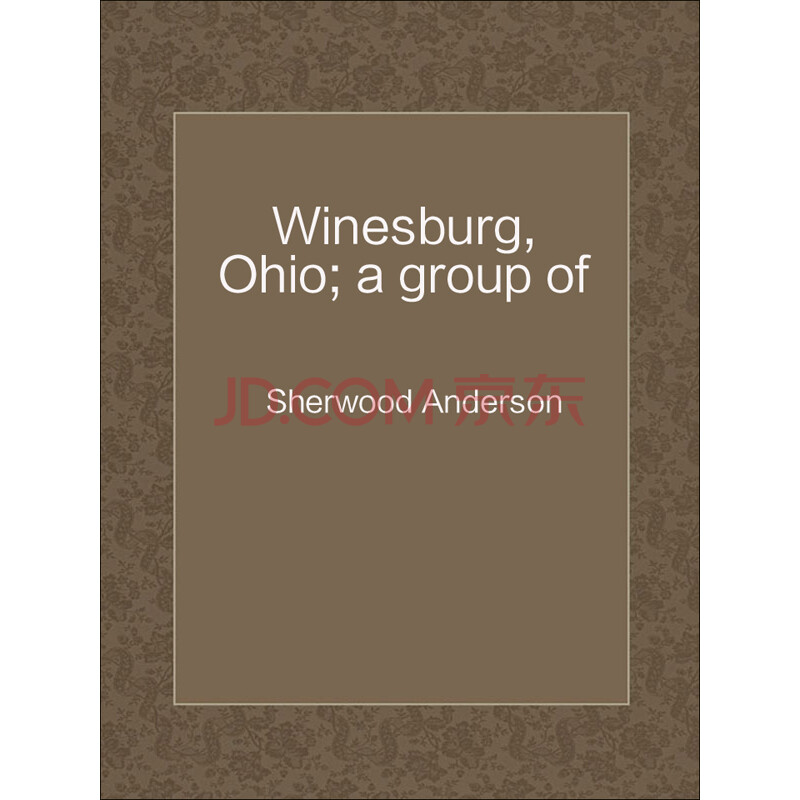 winesburg ohio,the age of innocence winesburg, ohio; a group of tales of ohio small town life