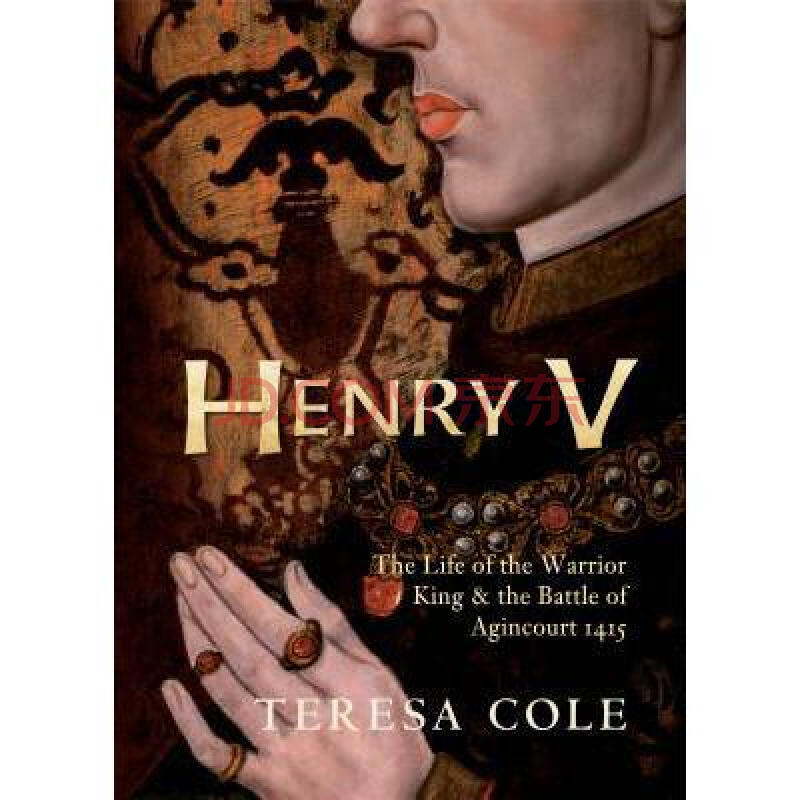 henry v: the life of the warrior king & .