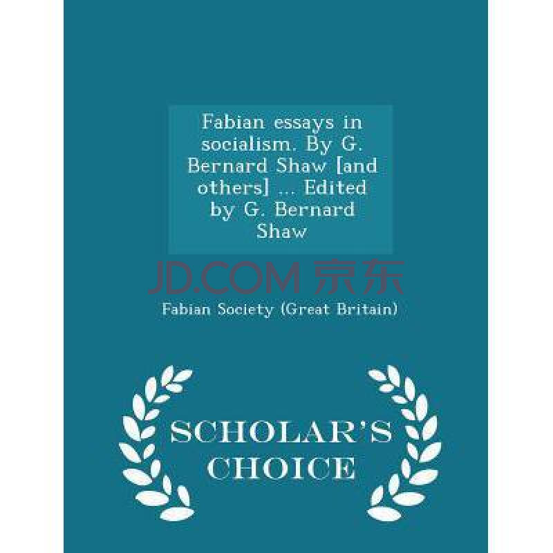 fabian essays in socialism. by g. bernar.