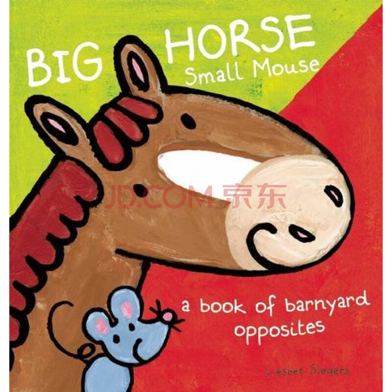 big horse small mouse a book of barnyard opposi