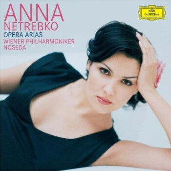 anna netrebko: opera arias 安娜·奈瑞贝科(演唱)