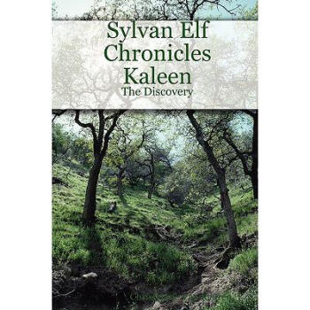 Sylvan Elf Chronicles Kaleen: The Discovery【