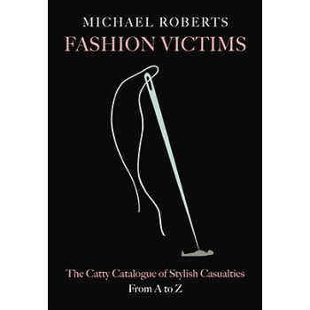 【预订】Fashion Victims: The Catty Catalogue