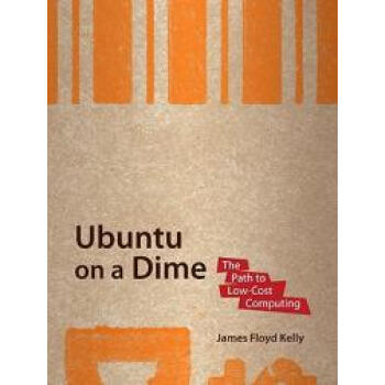 【预订】Ubuntu on a Dime: The Path to Low-C