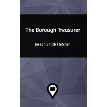 《预订the borough treasurer》【摘要 书评 试读】- 京东图书