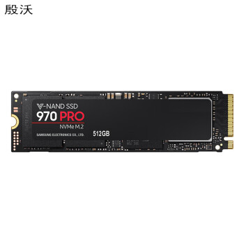 殷沃/三星（SAMSUNG）512GB 固态硬盘SSD M.2接口(NVMe协议) 970 PRO（MZ-V7P512BW）