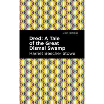 《预订 dred: a tale of the great dismal swamp》【摘要 书评 试读