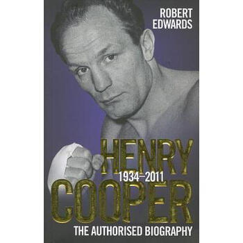 Henry Cooper 1934-2011: The Authorised B.【