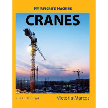 《预订 my favorite machine: cranes》【摘要 书评 试读】- 京东图书