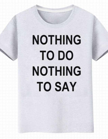 nothing to do,nothing to say无事可做无话可说短袖t恤半袖衣服 灰色