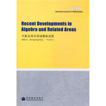 Recent Developments in Algebra and Relat Areas