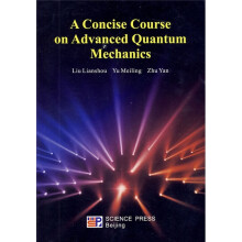 21世纪高等学校物理学精品教材:A Concise Course on Advanced Quantum Mechanics(英文版)