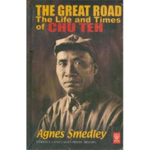 THE GREAT ROAD(The Life and Times of CHU TEH)