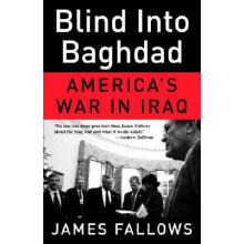 blind into baghdad: america"s war in iraq