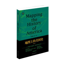 地图上的美国史·第二版/地图说史系列之四  [Mapping the History of America]