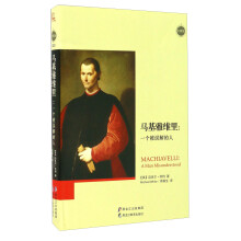 马基雅维里：一个被误解的人  [Machiavelli：A Man Misunderstood]