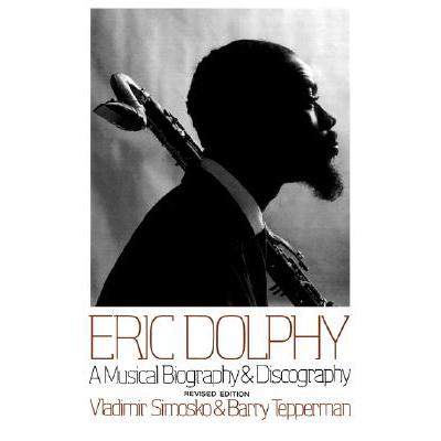 预订eric dolphy: a musical biography and discogr.