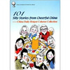 

101 Silly Stories from Cheerful China: China Daily Hotpot Column Collection