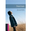 

Oxford Bookworms Library Third Edition Starters Narrative Starman