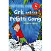

Grk&the Pelotti Gang