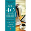 

Over 40 & Youre Hired