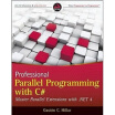 

Professional Parallel Programming with C Master Parallel Extensions with NET 4