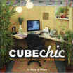 

Cube Chic Take Your Office Space from Drab to Fab