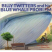 

Billy Twitters&His Blue Whale Problem