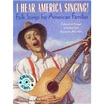 

I Hear America Singing Folksongs for American FamiliesBookCD