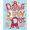 

A Dazzling Display of Dogs