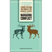 

Managing Conflict Straight Talk from the Worlds Top Business Leaders Harvard Lessons Learned