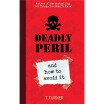 

Deadly Peril&How to Avoid It