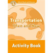 

Oxford Read&Discover Level 5 Transportation Then&Now Activity Book