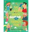 

The Golden Book of Family Fun