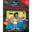 

Phineas & FerbAcross the 2nd Dimension Mix & Match