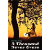 

A Thousand Never Evers