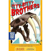 

Revenge of the Itty-Bitty Brothers