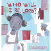 

Who Will I Be Lord Picture Book