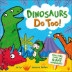 

Dinosaurs Do Too Lift the Flaps Board book