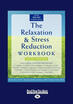 

The Relaxation & Stress Reduction Workbook Sixth Edition Large Print 16pt