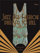 

Jazz Age Fashion Dressed to Kill