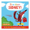 

Slow Down Sidney Board book