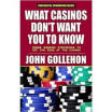 

What Casinos Dont Want You to Know