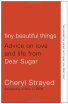 

Tiny Beautiful Things Advice on Love&Life from Dear Sugar