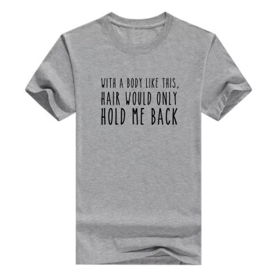 

Funny Balding Gifts Balding Foam with a Body Like This Hair Would Only Hold Me Back Men s T-Shirt