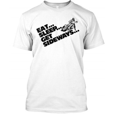 

Eat Sleep get Sideways Tshirt - Hanes Tagless Tee