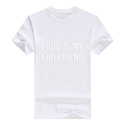 

Food is My Girlfriend - Funny Foodie Feast Slogan Men Cotton T-Shirt