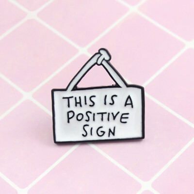 

This Is The Positive Sign Funny Enamel Pin Metal Badges For Clothes Backpack Collar Pins Jewelry